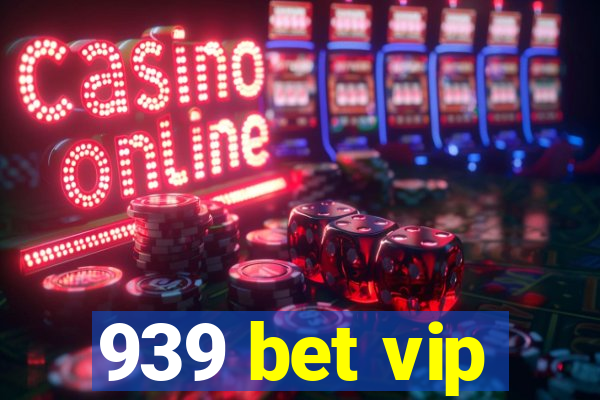 939 bet vip